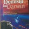 CARTEA ~ DEMISIA LUI DARWIN - JOE WHITE/ NICHOLAS COMNINELLIS, 2005