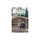 One Man&#039;s Wilderness: An Alaskan Odyssey, 50th Anniversary Edition