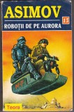 bnk ant Isaac Asimov - Robotii de pe Aurora ( SF )