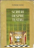 Tudor Vianu - Scrieri despre teatru, Eseistica Critica Literara, Editura Eminescu 1977