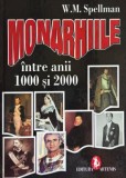 Carte Monarhiile intre anii 1000 si 2000 W.M. Spellman - Istorie Anticariat Stare Buna