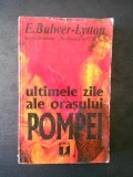 E. Bulwer Lytton - Ultimele zile ale orasului Pompei