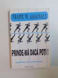PRINDE-MA DACA POTI de FRANK W. ABAGNALE, 2003