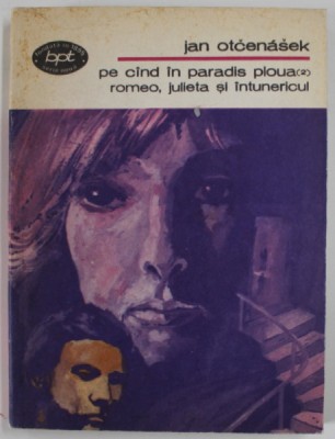 PE CAND IN PARADIS PLOUA ( 2) / ROMEO , JULIETA SI INTUNERICUL de JAN OTCENASEK , 1979 foto