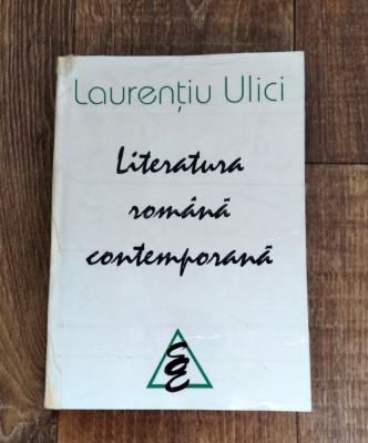 Literatura rom&amp;acirc;nă contemporană Promoția 70, Laurențiu Ulici, Ed. Eminescu 1995 foto