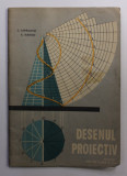DESENUL PROIECTIV , PARTEA A - II -A , MANUAL PENTRU CLASA A - X -A de C. LEPADATU si A. HAIDUC , 1964