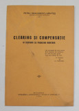 CLEARING SI COMPENSATIE IN LEGATURA CU PROBLEMA MONETARA de PETRU DRAGANESCU - BRATES , 1936
