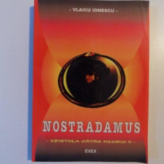 NOSTRADAMUS , EPISTOLA CATRE HENRIC II de VLAICU IONESCU , 1999