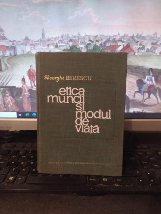 Gheorghe Berescu, Etica muncii și modul de viață, București 1969, 125