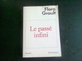 LE PASSE INFINI - FLORA GROULT
