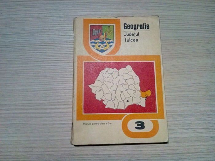 GEOGRAFIE - Judetul TULCEA - Manual Clasa a 3 -a - Vulcu Bujor - 1976, 96 p.