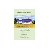 House of Darkness House of Light: The True Story Volume Two