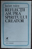 Cumpara ieftin LUCIAN RAICU - REFLECTII ASUPRA SPIRITULUI CREATOR (1979)