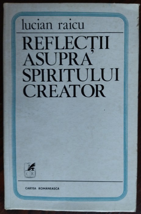 LUCIAN RAICU - REFLECTII ASUPRA SPIRITULUI CREATOR (1979)