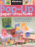 Pop-Up Paper Structures-Print-On-Demand-Edition: The Beginner&#039;s Guide to Creating 3-D Elements for Books, Cards &amp; More