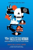 Faceless Old Woman Who Secretly Lives in Your Home: A Welcome to Night Vale Novel | Joseph Fink, Jeffrey Cranor, Little, Brown Book Group