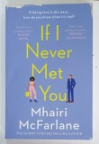 IF I NEVER MET YOU by MHAIRI McFARLANE , 2020 , COPERTA CU DEFECTE LA PARTEA SUPERIOARA