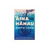 Aina Hanau / Birth Lands: Volume 92