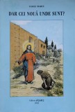 Dar Cei Noua Unde Sunt? - Vasile Marcu, Crestinism, Agapis 2003, Carte Religioasa
