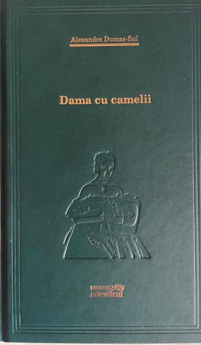 Dama cu camelii Alexandre Dumas Fiul