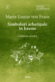 Cumpara ieftin Simboluri arhetipale &icirc;n basme. Călătoria eroului - Opere Complete 2 - Marie-Louise von Franz, Trei