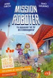 Ich schenk dir eine Geschichte - Mission Roboter - ein spannender Fall f&uuml;r die Gl&uuml;cksagentur