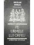 Nicolae Dabija - Pe urmele lui Orfeu (Editia: 1990)