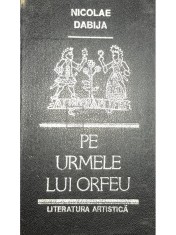 Nicolae Dabija - Pe urmele lui Orfeu (Editia: 1990) foto