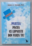 PSYCH - K , PACEA CE LIPSESTE DIN VIATA TA ! de ROBERT M. WILLIAMS , M.A , 2009