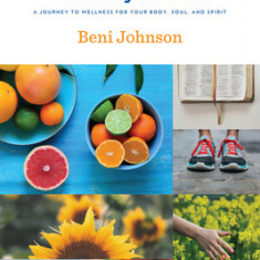 Healthy and Free: A Journey to Wellness for Your Body, Soul, and Spirit