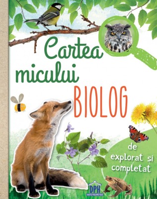 Cartea Micului Biolog, Anita Van Saan - Editura DPH foto