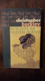 NU TE PORTI ASA CU PRIMA DOAMNA- CHRISTOPHER BUCKLEY, Humanitas