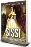 Sissi. Imparateasa Austriei - Paul Editions