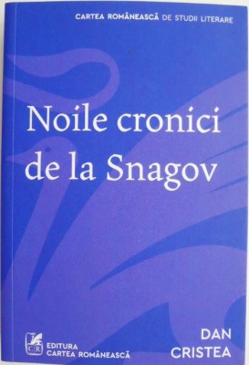 Noile cronici de la Snagov &amp;ndash; Dan Cristea foto