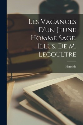Les vacances d&amp;#039;un jeune homme sage. Illus. de M. Lecoultre foto