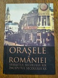 Orasel Romaniei, sfarsitul sec. XIX inceputul sec.XX, Cartofilie - Catalog , 2008 / R8P5F
