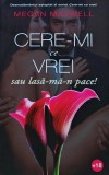 Cumpara ieftin Cere-mi ce vrei sau lasa-ma-n pace! - 2020 - Megan Maxwell ($P147)