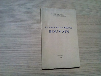 LE PAYS ET LE PEUPLE ROUMAIN - S. Mehedinti - Editura &amp;quot;Luceafarul&amp;quot;, 1944, 122p. foto