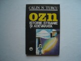 OZN. Istorie stranie si adevarata - Calin N. Turcu, 1992, Alta editura