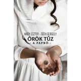 &Ouml;r&ouml;k Tűz - A papnő - Nagy Eszter