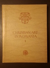 I. Barnea (ed.) - Christian Art in Romania vol. I (3rd-6th centuries) (Arta creștină &icirc;n Rom&acirc;nia vol. 1, lb. engleză)