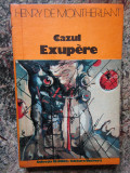 Henry de Montherlant - Cazul Exupere