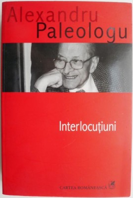 Interlocutiuni &amp;ndash; Alexandru Paleologu foto