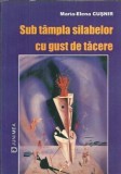 (autograf) Sub tampla silabelor cu gust de tacere - Maria Elena Cusnir