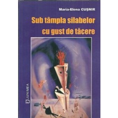 (autograf) Sub tampla silabelor cu gust de tacere - Maria Elena Cusnir