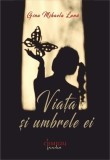 Cumpara ieftin Viaţa şi umbrele ei - Paperback brosat - Gina Mihaela Lună - Cișmigiu Books