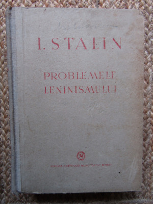 PROBLEMELE LENINISMULUI de I. STALIN , 1948 foto