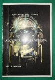 Urda Florentin George - Alchimia si viata vesnica, Bucuresti 2014, Spiritualitate si Ezoterism