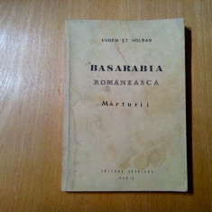 BASARABIA ROMANEASCA (Marturii) - Eugen St. Holban - Paris, 1990, 142 p.