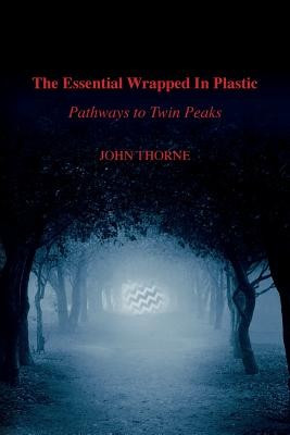 The Essential Wrapped in Plastic: Pathways to Twin Peaks foto
